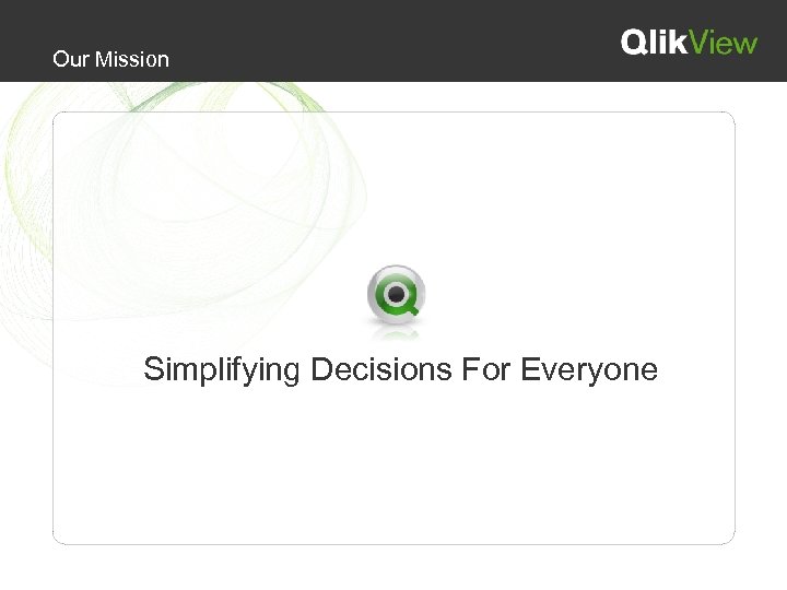 Our Mission Simplifying Decisions For Everyone 