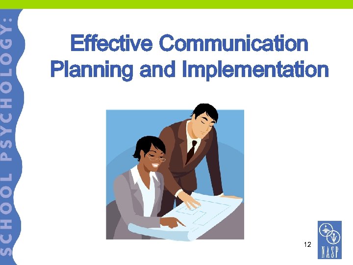 Effective Communication Planning and Implementation 12 