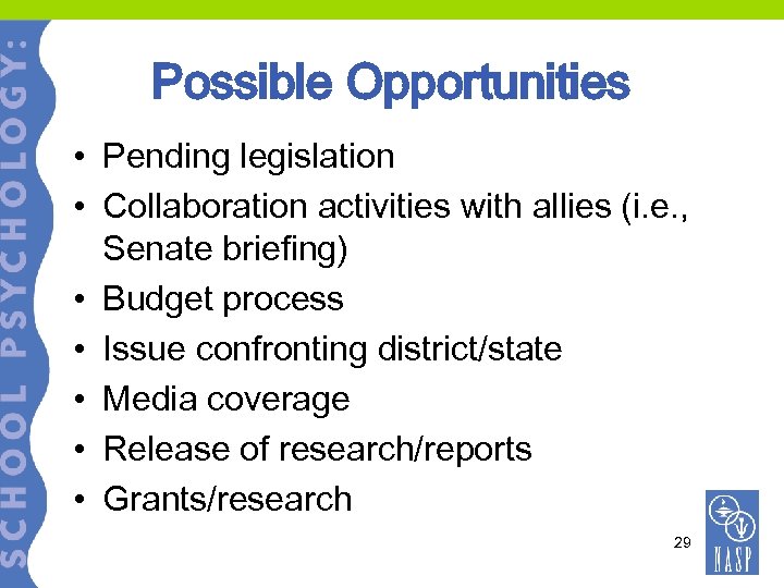 Possible Opportunities • Pending legislation • Collaboration activities with allies (i. e. , Senate