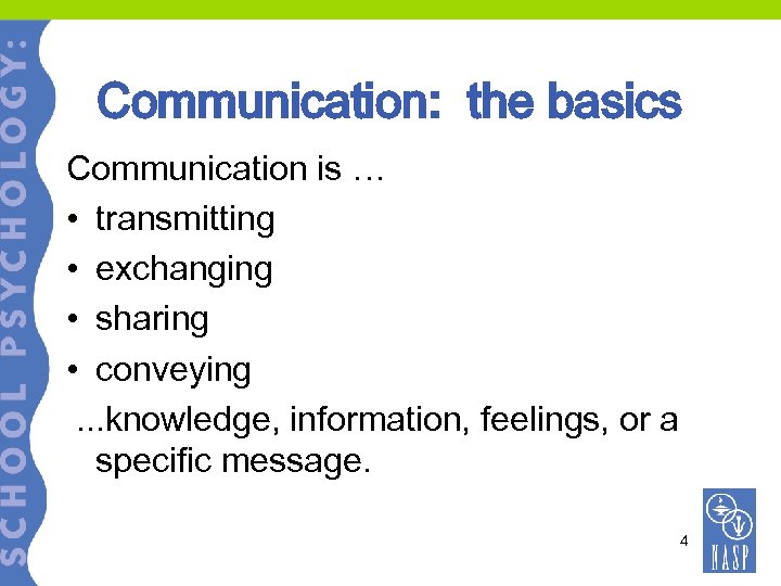 Communication: the basics Communication is … • transmitting • exchanging • sharing • conveying.