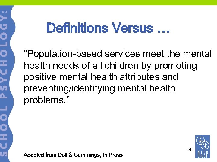 Definitions Versus … “Population-based services meet the mental health needs of all children by