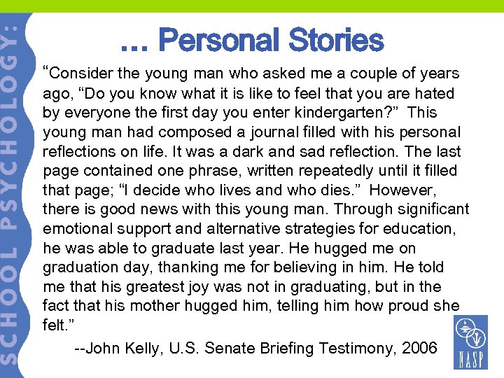 … Personal Stories “Consider the young man who asked me a couple of years