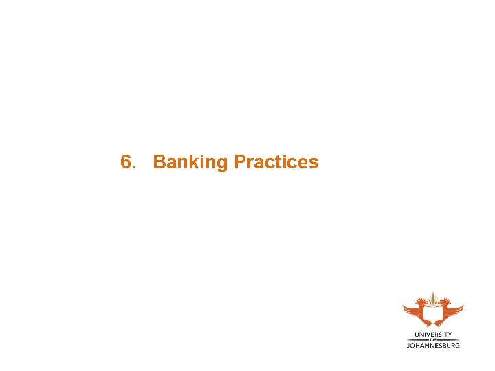 6. Banking Practices 