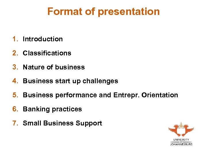 Format of presentation 1. Introduction 2. Classifications 3. Nature of business 4. Business start