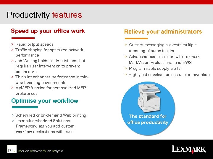Productivity features Speed up your office work Relieve your administrators > Rapid output speeds