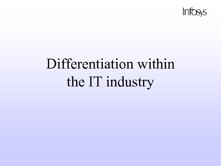 Differentiation within the IT industry 