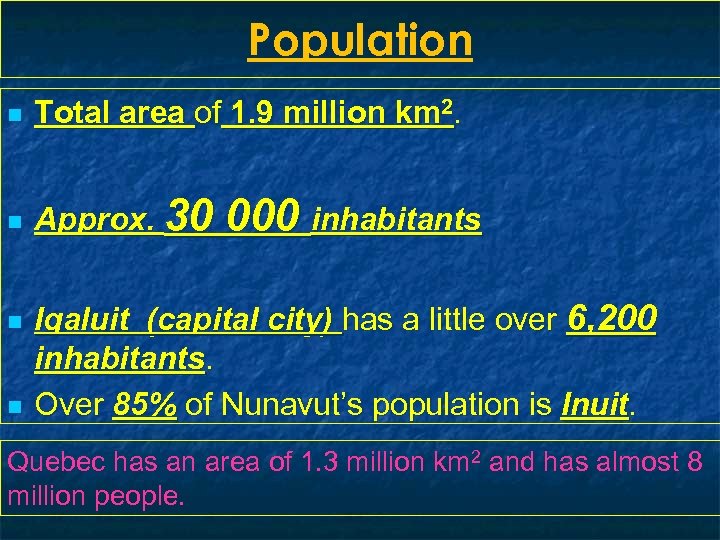 Population n Total area of 1. 9 million km 2. n Approx. 30 n