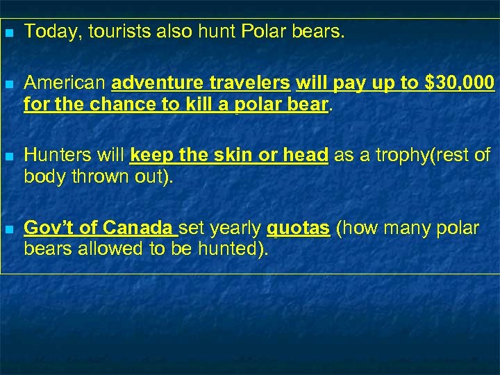 n Today, tourists also hunt Polar bears. n American adventure travelers will pay up