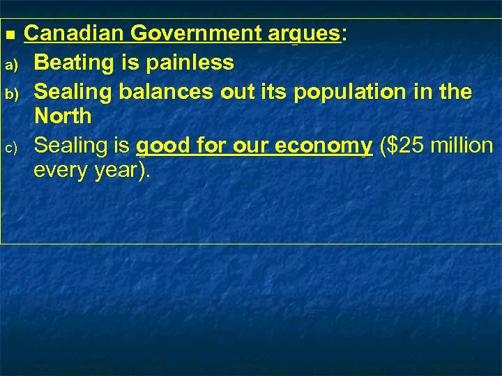 Canadian Government argues: a) Beating is painless b) Sealing balances out its population in