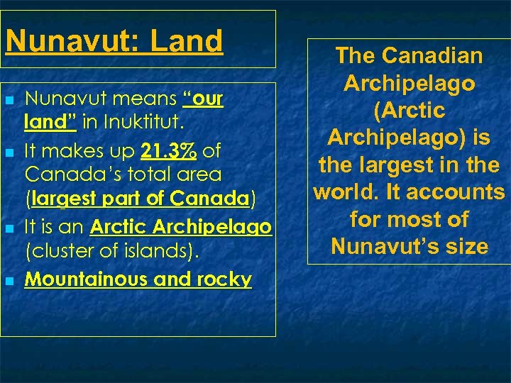 Nunavut: Land n n Nunavut means “our land” in Inuktitut. It makes up 21.