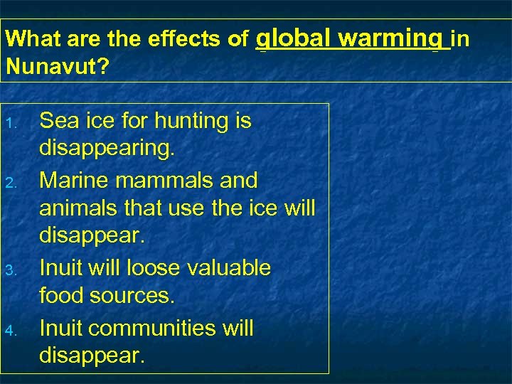 What are the effects of global warming in Nunavut? 1. 2. 3. 4. Sea