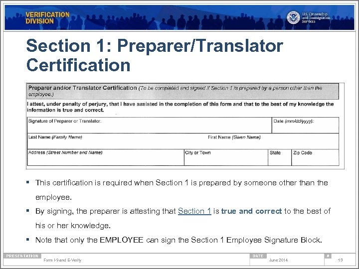 Section 1: Preparer/Translator Certification § This certification is required when Section 1 is prepared