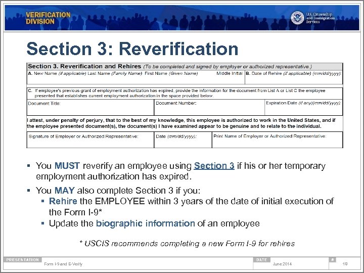 Section 3: Reverification § You MUST reverify an employee using Section 3 if his