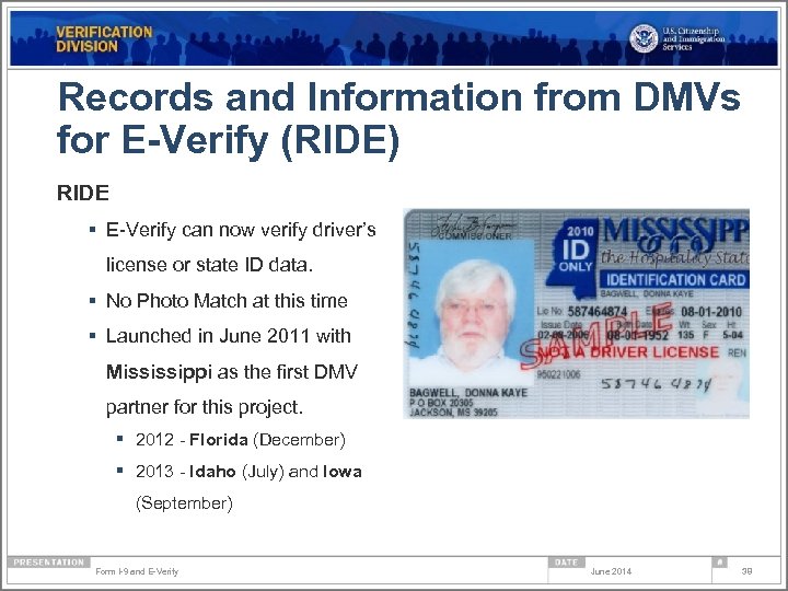 Records and Information from DMVs for E-Verify (RIDE) RIDE § E-Verify can now verify