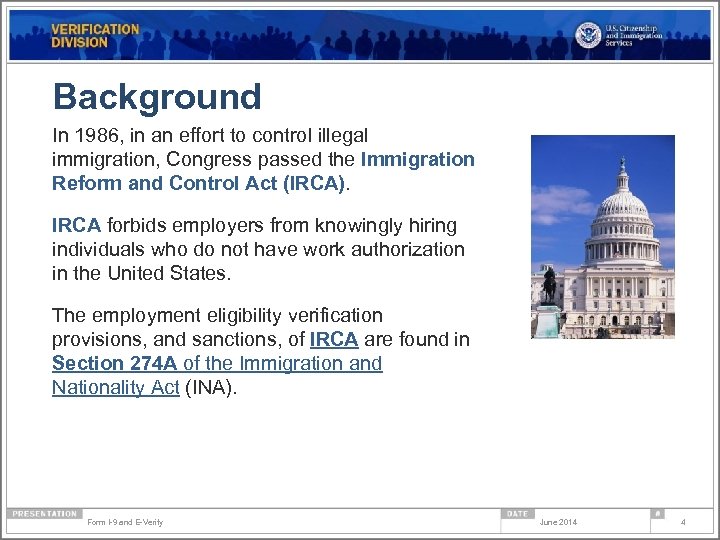 Background In 1986, in an effort to control illegal immigration, Congress passed the Immigration