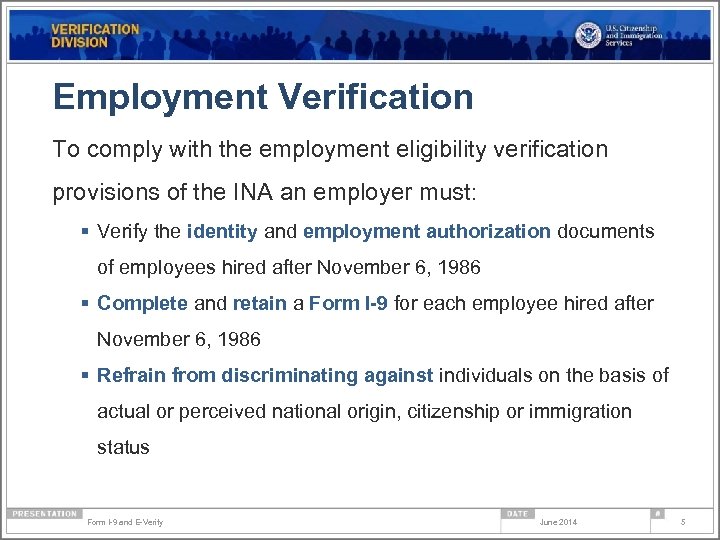 Employment Verification To comply with the employment eligibility verification provisions of the INA an