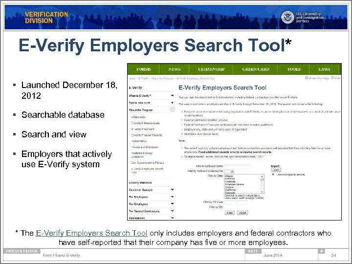 E-Verify Employers Search Tool* § Launched December 18, 2012 § Searchable database § Search