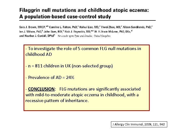 - To investigate the role of 5 common FLG null mutations in childhood AD