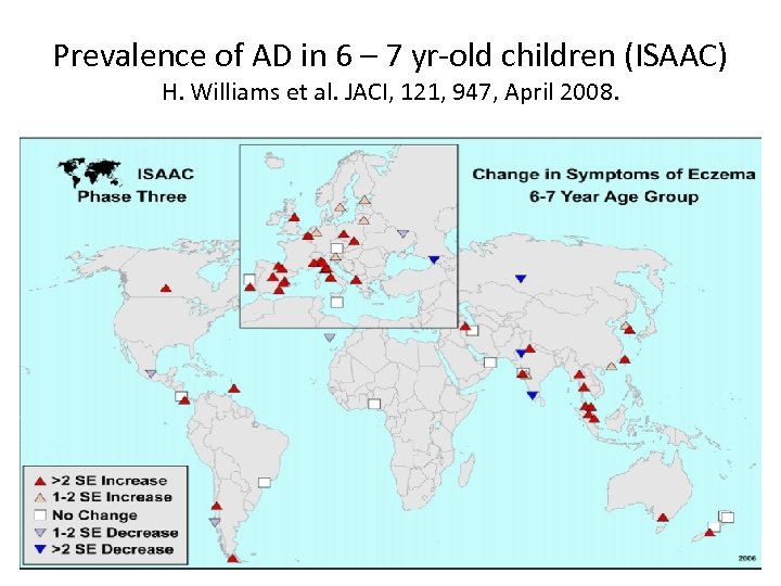 Prevalence of AD in 6 – 7 yr-old children (ISAAC) H. Williams et al.
