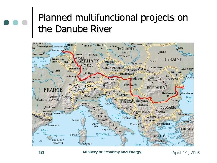 Planned multifunctional projects on the Danube River 10 Ministry of Economy and Energy April