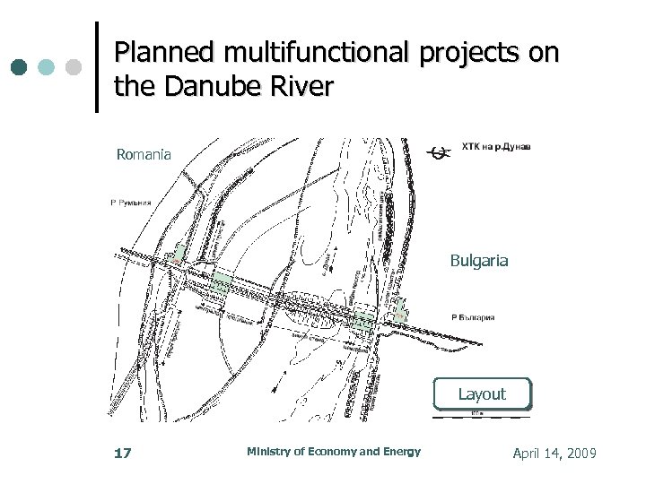 Planned multifunctional projects on the Danube River Romania Bulgaria Layout 17 Ministry of Economy
