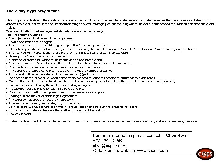 The 2 day c@ps programme This programme deals with the creation of a strategic