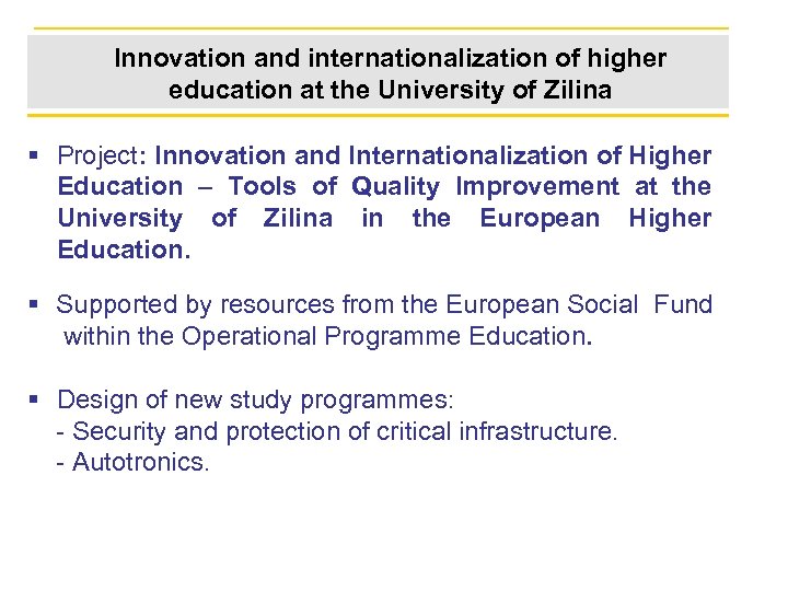 Innovation and internationalization of higher education at the University of Zilina Project: Innovation and
