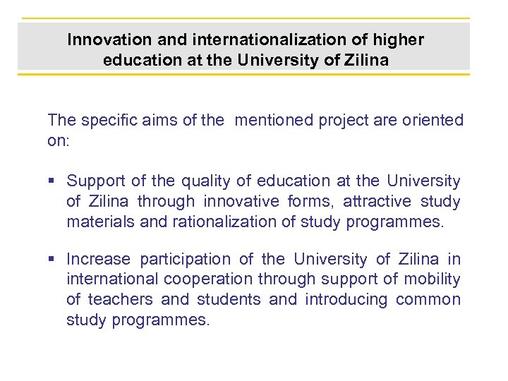 Innovation and internationalization of higher education at the University of Zilina The specific aims
