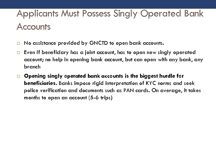 Applicants Must Possess Singly Operated Bank Accounts No assistance provided by GNCTD to open