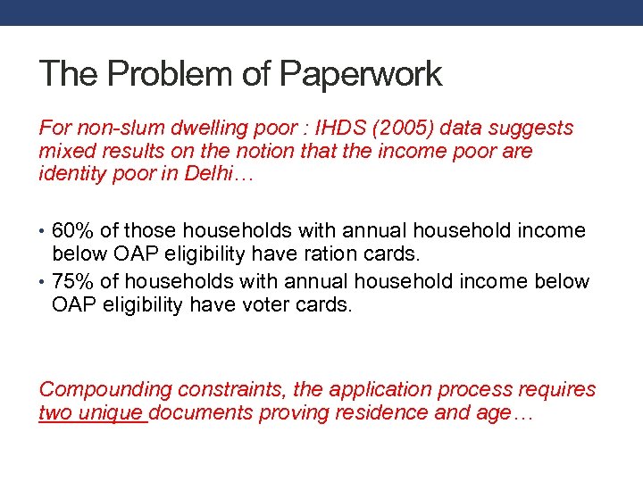 The Problem of Paperwork For non-slum dwelling poor : IHDS (2005) data suggests mixed