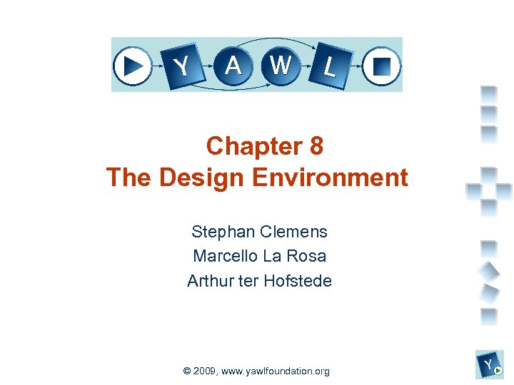 Chapter 8 The Design Environment Stephan Clemens Marcello La Rosa Arthur ter Hofstede a