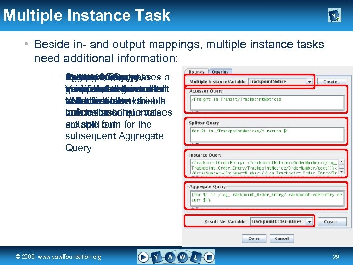 – Result Net Variable, Multiple Instance Task • Beside in- and output mappings, multiple