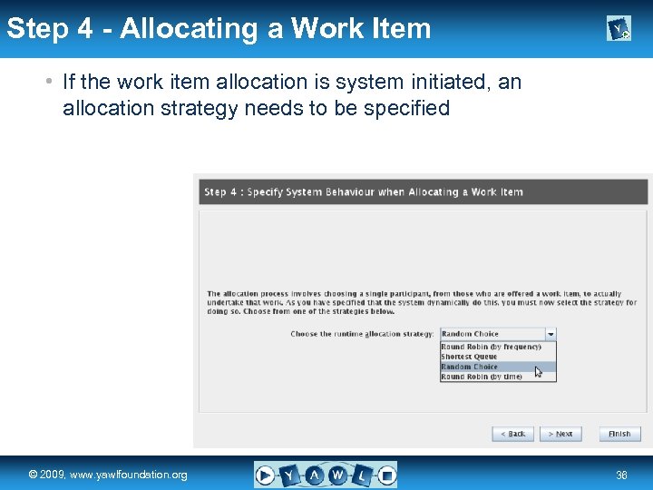Step 4 - Allocating a Work Item • If the work item allocation is