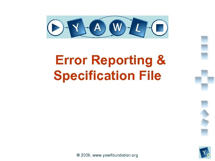 Error Reporting & Specification File a university for the real world R © 2009,