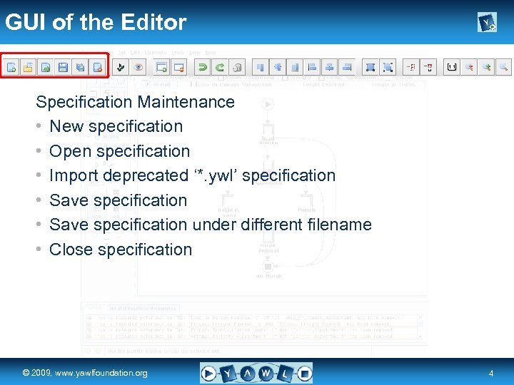 GUI of the Editor Specification Maintenance • New specification • Open specification • Import