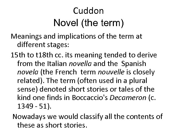 Cuddon Novel (the term) Meanings and implications of the term at different stages: 15