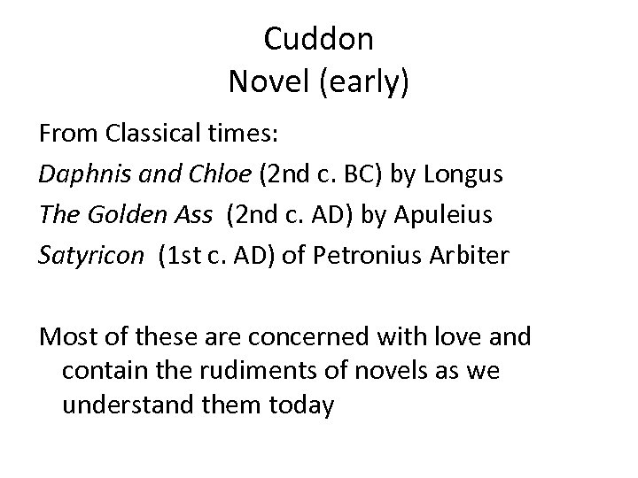 Cuddon Novel (early) From Classical times: Daphnis and Chloe (2 nd c. BC) by