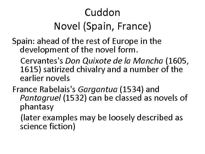 Cuddon Novel (Spain, France) Spain: ahead of the rest of Europe in the development