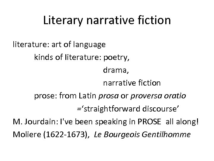 Literary narrative fiction literature: art of language kinds of Iiterature: poetry, drama, narrative fiction