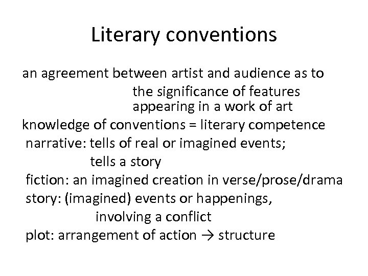 Literary conventions an agreement between artist and audience as to the significance of features