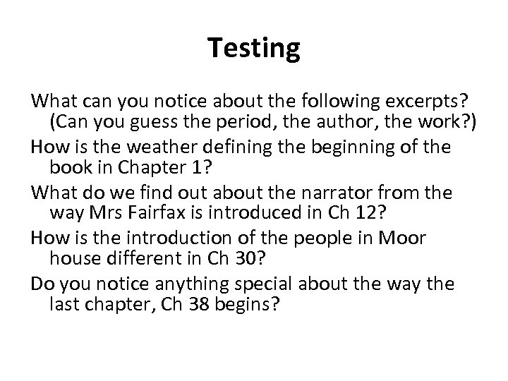 Testing What can you notice about the following excerpts? (Can you guess the period,