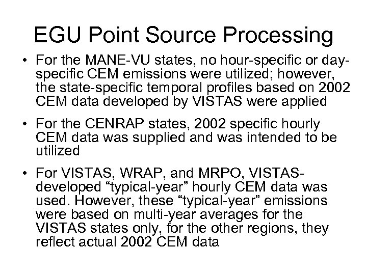 EGU Point Source Processing • For the MANE-VU states, no hour-specific or dayspecific CEM