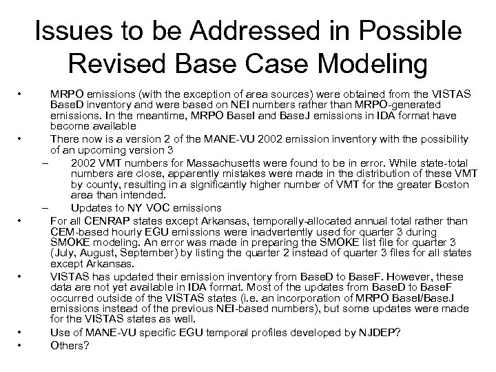 Issues to be Addressed in Possible Revised Base Case Modeling • • • MRPO