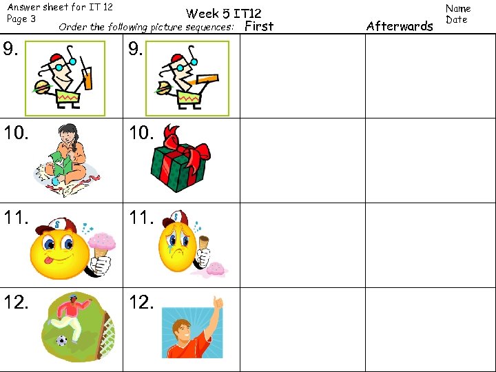 Answer sheet for IT 12 Week 5 IT 12 Page 3 Order the following