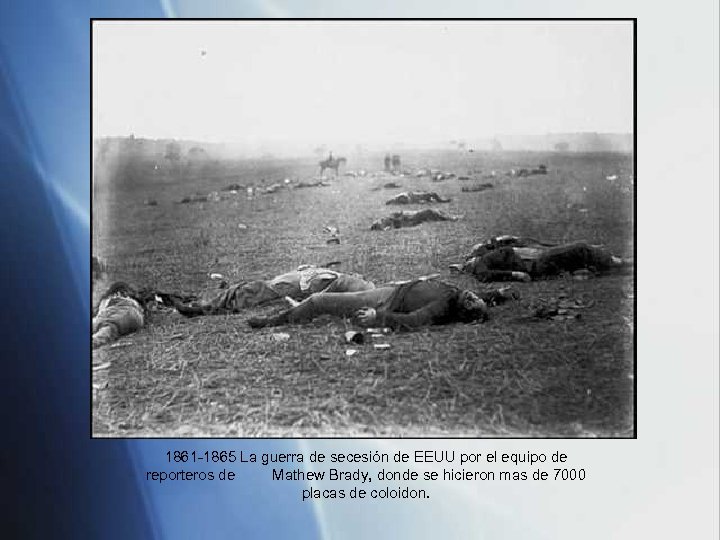1861 -1865 La guerra de secesión de EEUU por el equipo de reporteros de