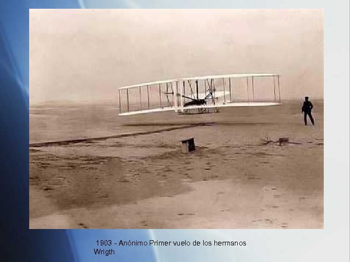 1903 - Anónimo Primer vuelo de los hermanos Wrigth 