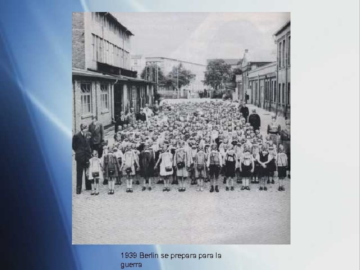 1939 Berlin se prepara la guerra 