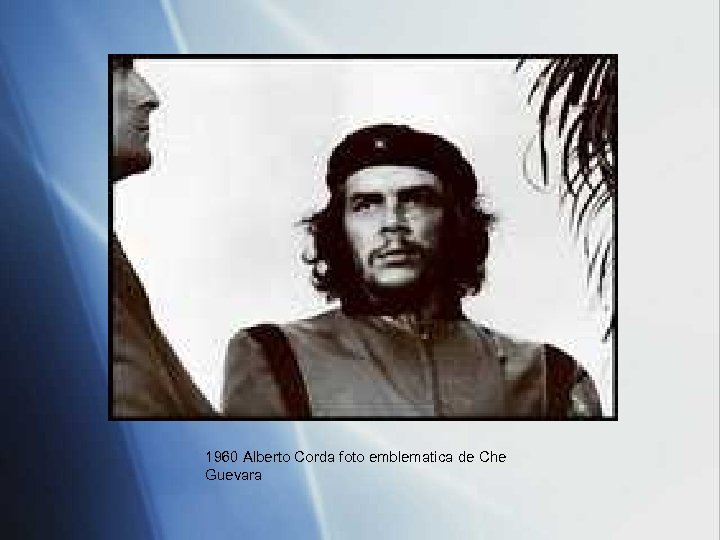 1960 Alberto Corda foto emblematica de Che Guevara 