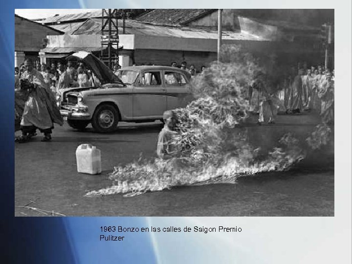 1963 Bonzo en las calles de Saigon Premio Pulitzer 