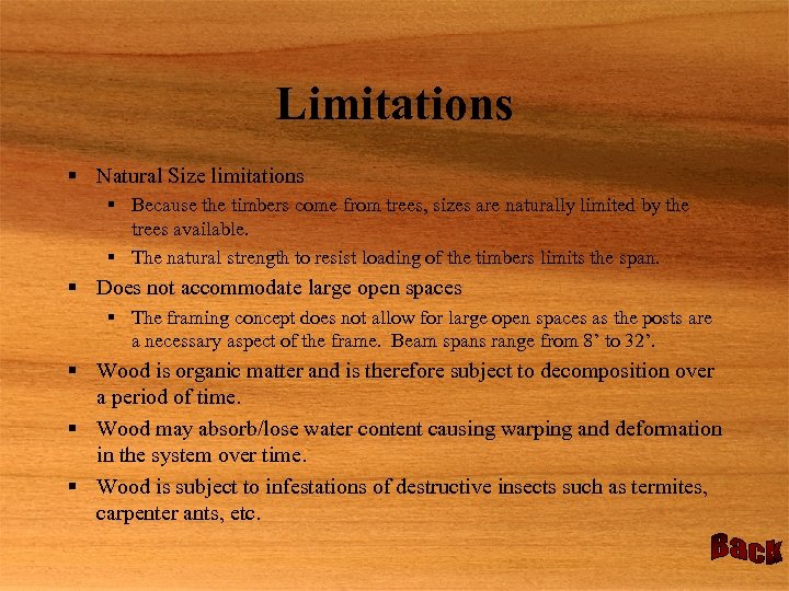 Limitations § Natural Size limitations § Because the timbers come from trees, sizes are